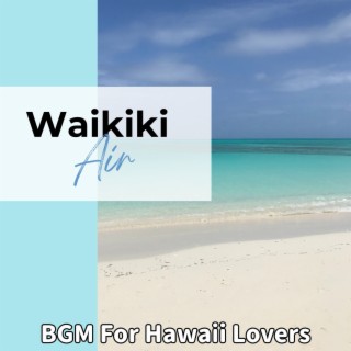 BGM For Hawaii Lovers