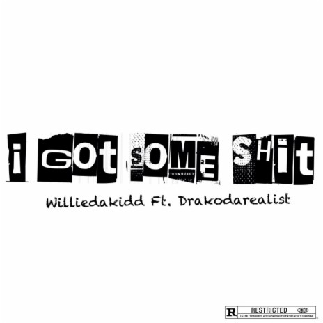 I Got Some Shit ft. Drakodarealist | Boomplay Music
