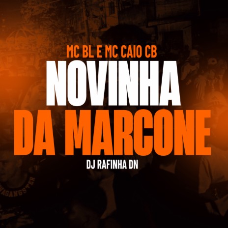 Novinha da Marcone ft. DJ Rafinha DN & MC BL | Boomplay Music