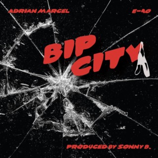 Bip City (Radio Edit) ft. E-40 lyrics | Boomplay Music