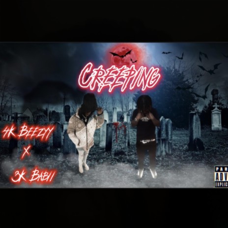 Creepin ft. 3K Babii | Boomplay Music