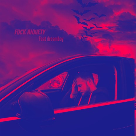 Fuck Anxiety (feat. dreamboy) | Boomplay Music