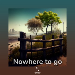 Nowhere to Go
