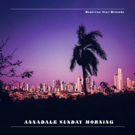 annadale sunday morning ft. chill.farm | Boomplay Music