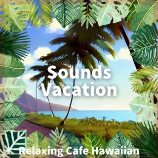 Relaxing Cafe Hawaiian