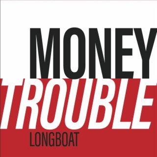 Money Trouble