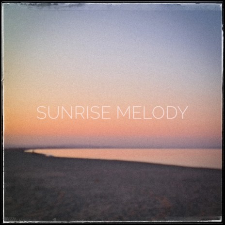 Sunrise Melody ft. Sam Rasta | Boomplay Music