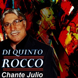 Di Quinto Rocco Chante Julio