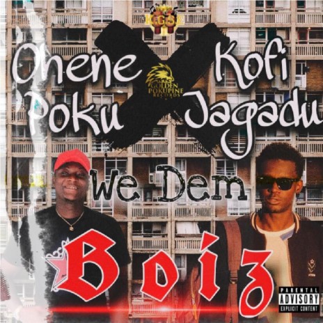 We Dem Boiz (feat. Kofi Jagadu & Ohene Poku)