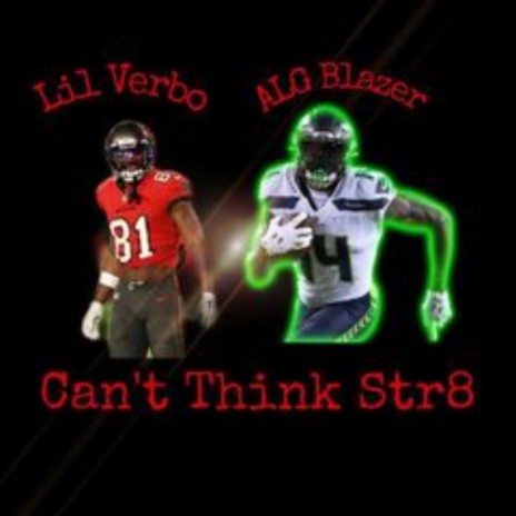 Can't Think Str8 ft. Lil Verbo | Boomplay Music