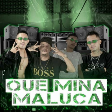 Que Mina Maluca ft. Chefinhow, MC Mask Ta Pesado & Mc Magrinho | Boomplay Music