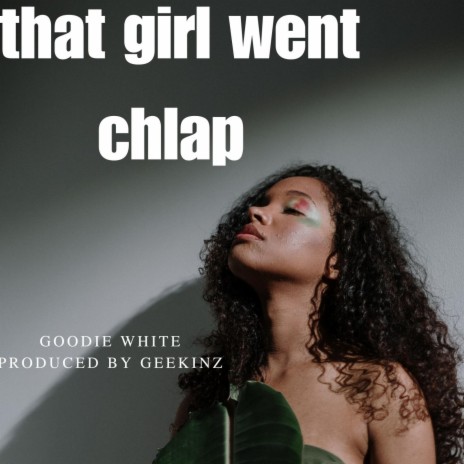 That Girl Went Chlap ft. Geekinz