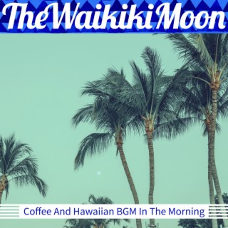 Coffee And Hawaiian BGM In The Morning