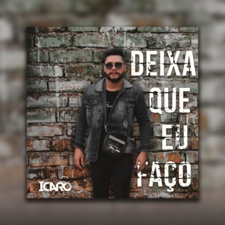 Deixa Que Eu Faço | Boomplay Music