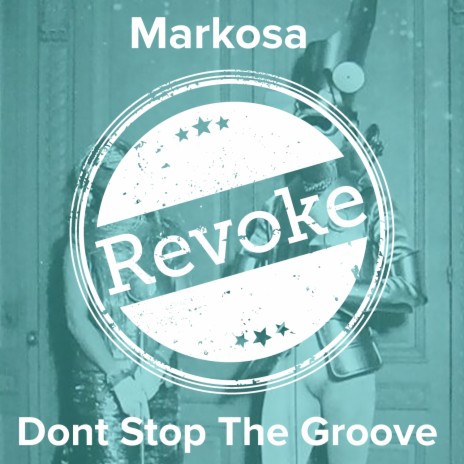 Don't Stop the Groove (Original Mix) | Boomplay Music