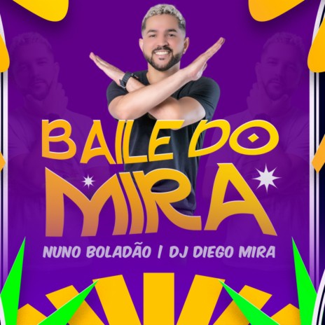 Baile do Mira ft. Dj Diego Mira | Boomplay Music