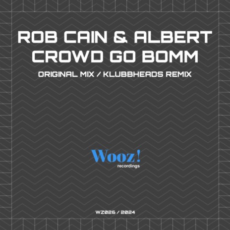 Crowd Go Bomm (Klubbheads Remix) ft. Albert | Boomplay Music