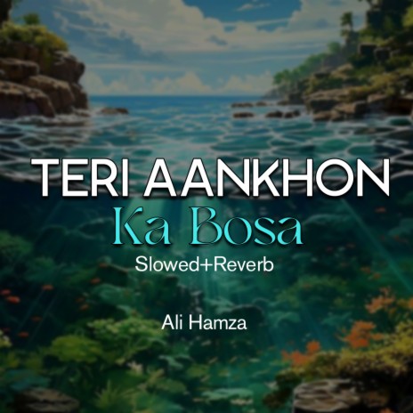 Teri Aankhon Ka Bosa Lofi | Boomplay Music