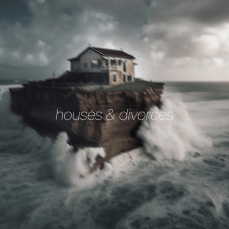 houses & divorces | Boomplay Music