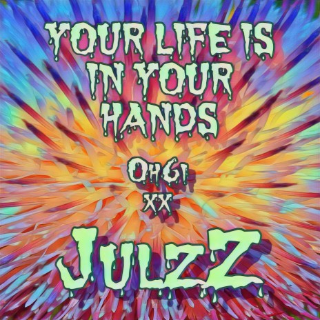 JulzZ_Your Life is in Your Hands | Boomplay Music