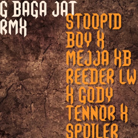 G BAGA JAT ft. BREEDER LW, GODY TENNOR, MEJJA & SPOILER | Boomplay Music