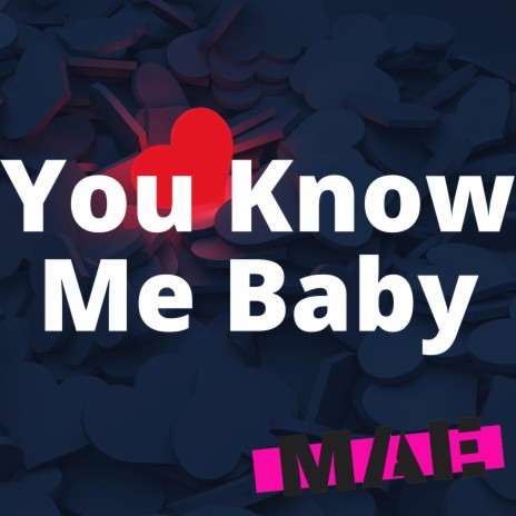 You Know Me Baby | Boomplay Music
