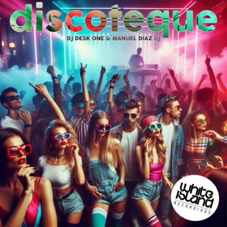 Discoteque ft. Manuel Diaz DJ | Boomplay Music