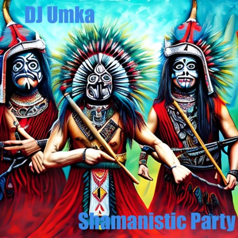 Shamanistic Party (Mastering Rework 2023)