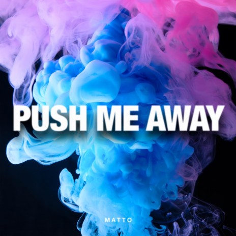 Push Me Away (Radio Edit) | Boomplay Music