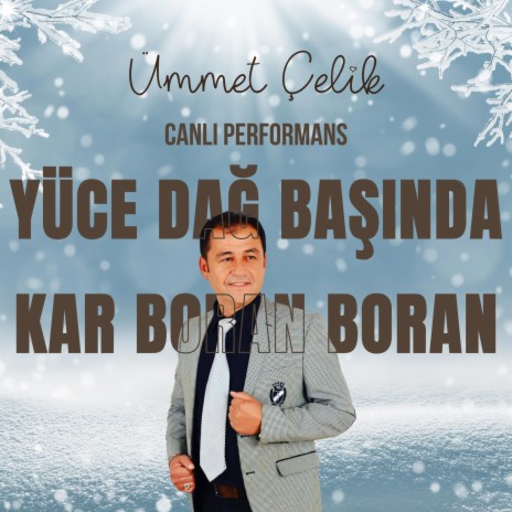 Yüce Dağ Başında Kar Boran Boran (Canlı Performans) | Boomplay Music