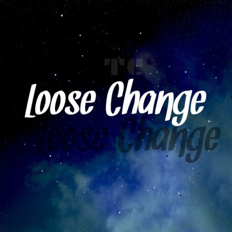 Loose Change | Boomplay Music