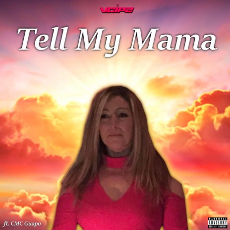 Tell My Mama ft. CMC Guapo