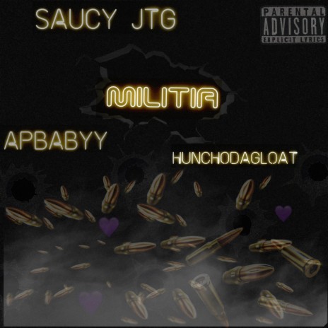 Militia ft. HunchoDaGloat & Saucy J.T.G | Boomplay Music