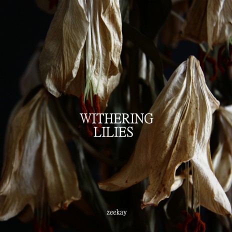 Withering Lilies | Boomplay Music