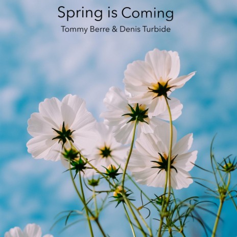 Spring is Coming ft. Denis Turbide