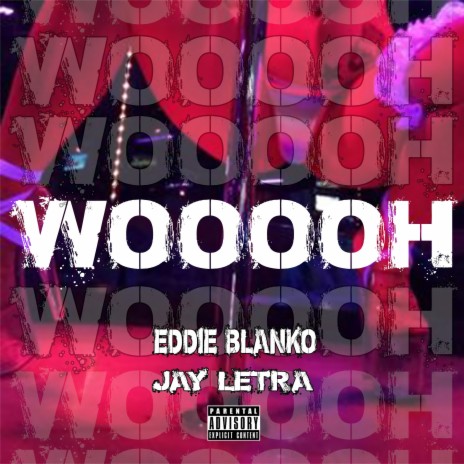 Wooooh (feat. Jay Letra)