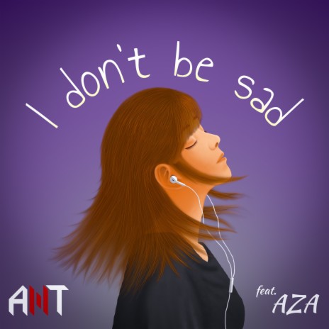 I Don't Be Sad ft. AZA | Boomplay Music