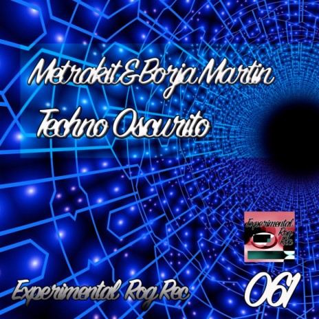 Techno Oscurito (Original Mix) ft. Borja Martin | Boomplay Music