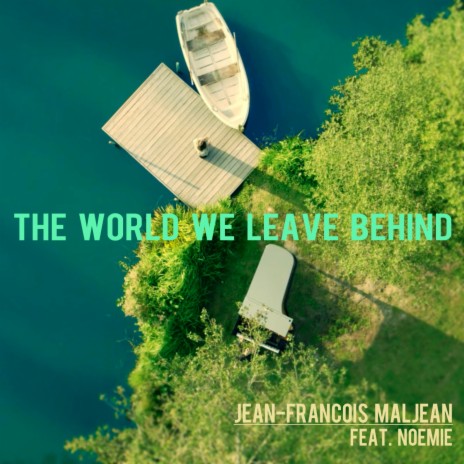 The World We Leave Behind | Boomplay Music