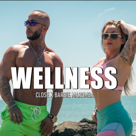 Wellness ft. Barbie Maromba | Boomplay Music