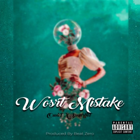 Worst Mistake ft. Owlet & Smurffet | Boomplay Music