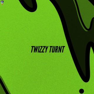 Twizzy Turnt