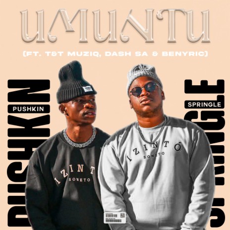 Umuntu ft. Springle, Dash SA, T&T Musiq & Benyric | Boomplay Music