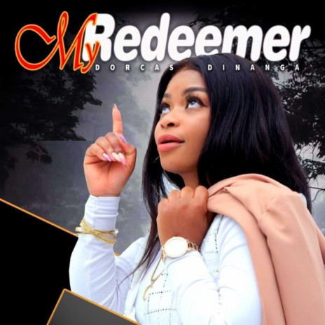 My Redeemer | Boomplay Music