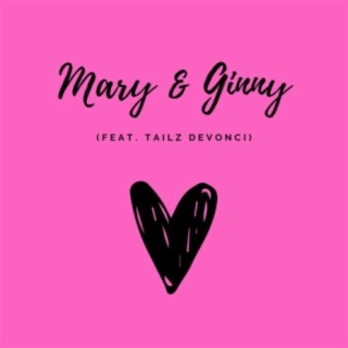 Mary & Ginny (feat. Tailz Devonci)
