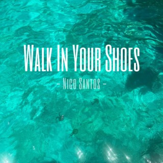 Walk In Your Shoes (Cover)