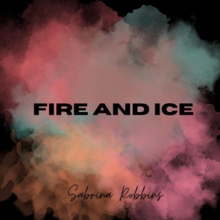 FIRE AND ICE