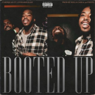 Booted Up ft. Ayo Da Rockah lyrics | Boomplay Music