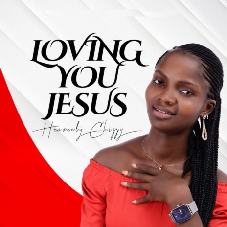 Loving You Jesus