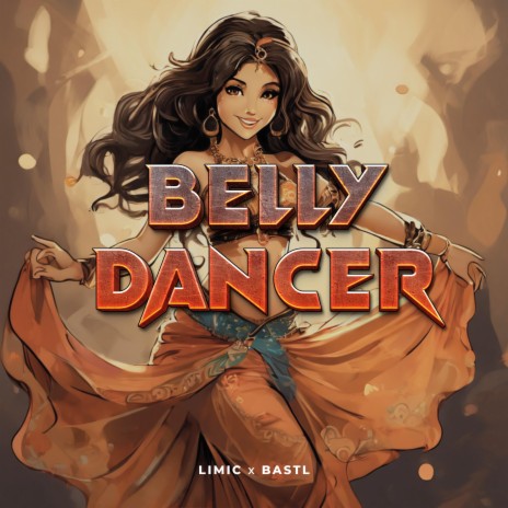 Belly Dancer ft. BASTL | Boomplay Music